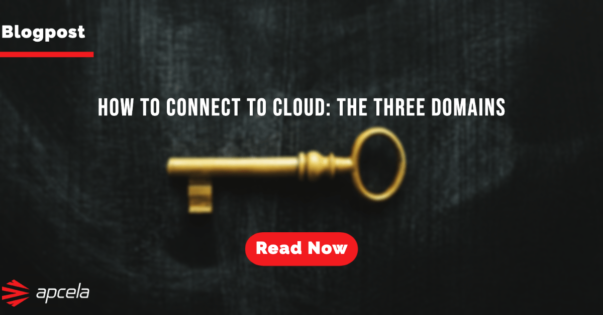 How to Connect to Cloud: The Three Domains